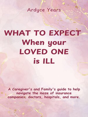 cover image of WHAT TO EXPECT WHEN YOUR LOVED ONE IS ILL